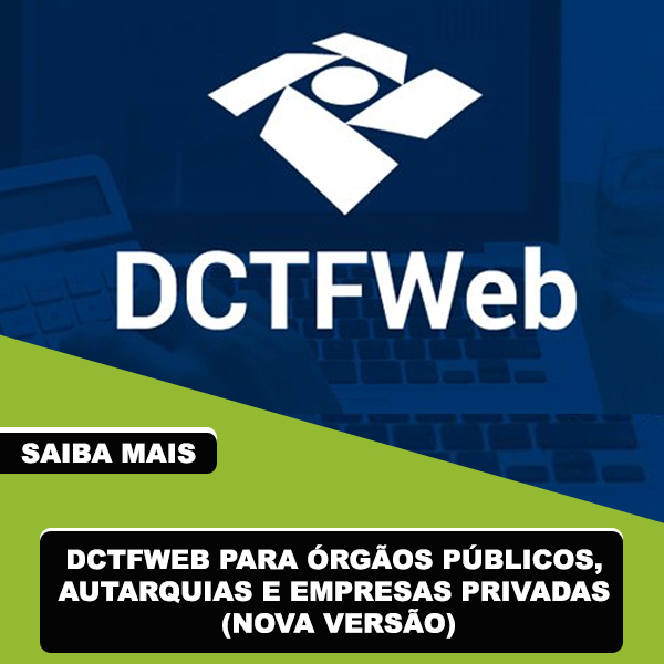 DCTFWeb Para Órgãos Públicos, Autarquias e Empresas Privadas. (Nova Versão)