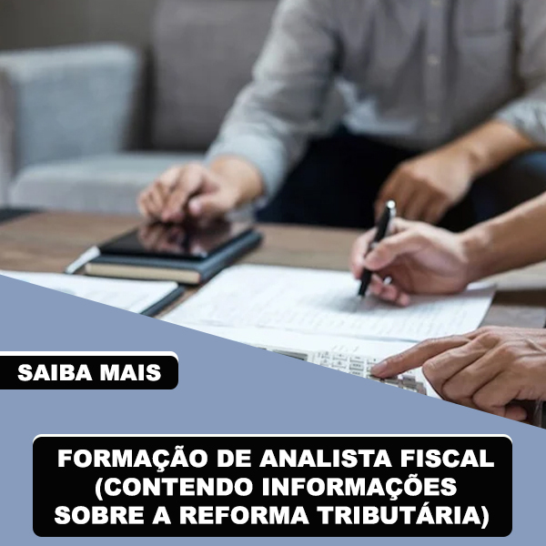 Formação de Analista Fiscal (Contendo informações sobre a Reforma Tributária)