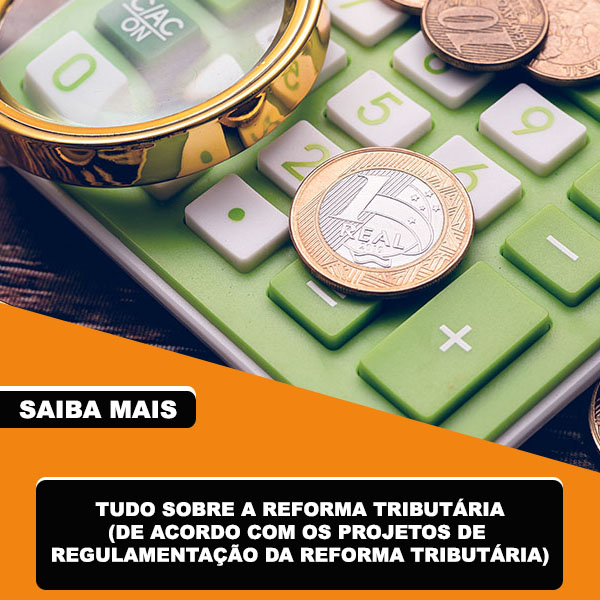 TUDO SOBRE A REFORMA TRIBUTARIA
